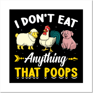 I Don't Eat Anything That Poops Funny Vegan Posters and Art